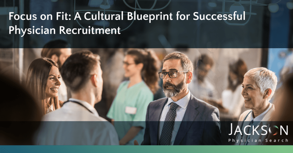 Cultural Blueprint for Successful Physician Recruitment