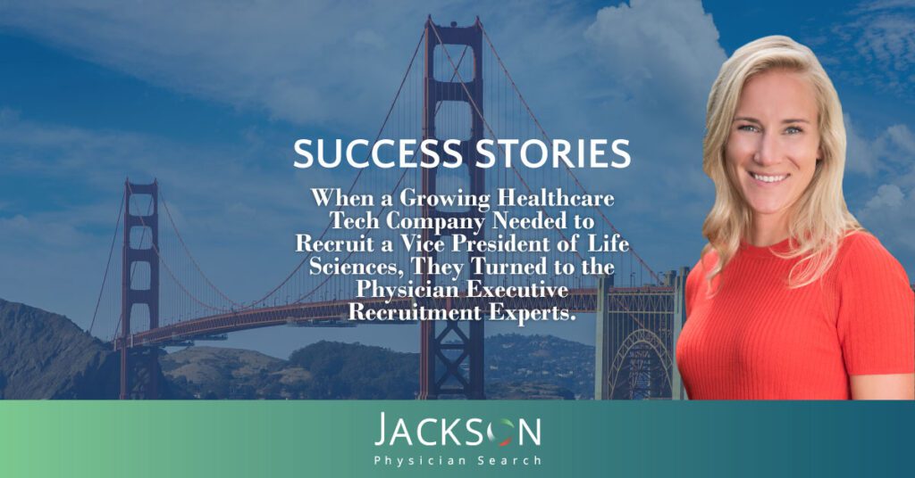Strong Access to Physician Executive Candidates Drives Quick Placement for a Healthcare Tech Company