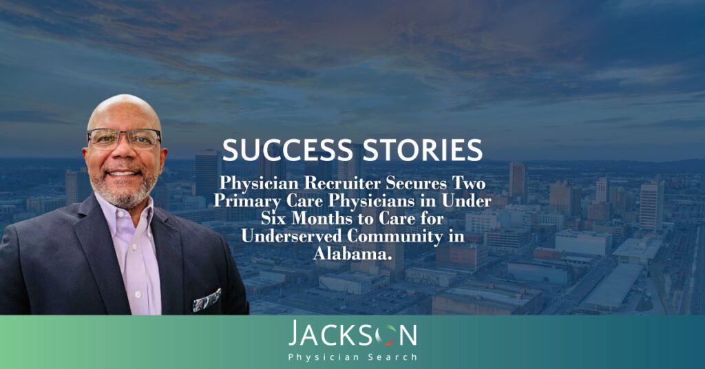 Recruiter Finds 2 Physicians in Under 6 Months to Care for Underserved Alabama Community