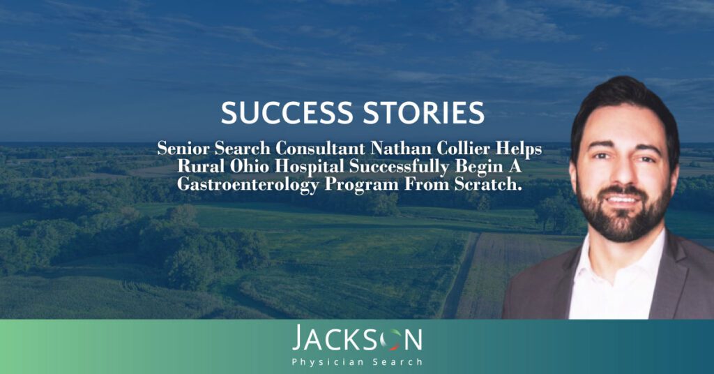 Physician Search Success: Hospital Hires Gastroenterologist to Start GI Program in Rural Ohio