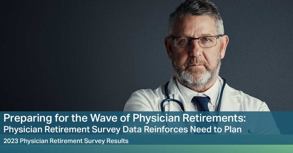 [White Paper] Preparing for the Wave of Physician Retirements Survey Results